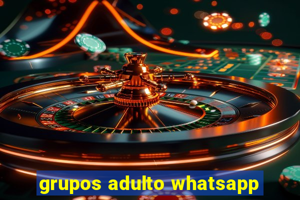 grupos adulto whatsapp